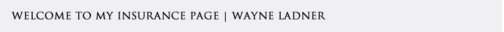 Wayne Ladner Health Insurance | Health, Life, Medicare and Retirement | Wayne Ladner | Richmond Maine
